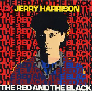 JERRY HARRISON - THE RED AND THE BLACK